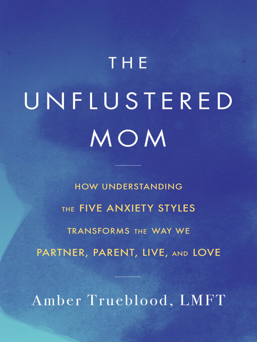 Title details for The Unflustered Mom by Amber Trueblood - Available